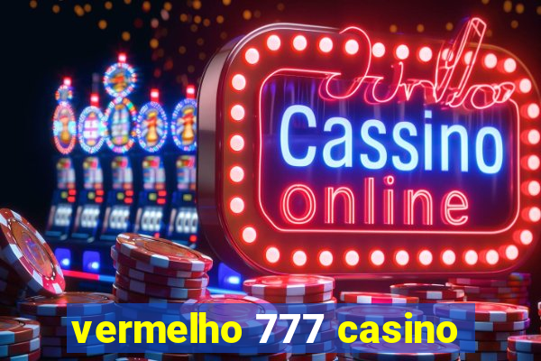 vermelho 777 casino